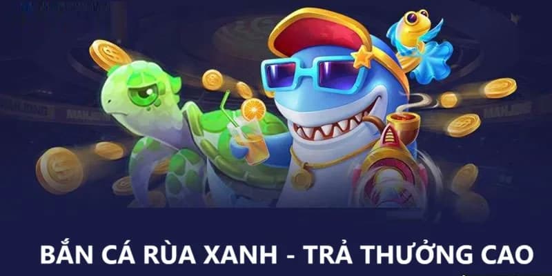 Bắn cá Rùa Xanh BAY789 – Game giải trí thưởng lớn, nạp rút nhanh